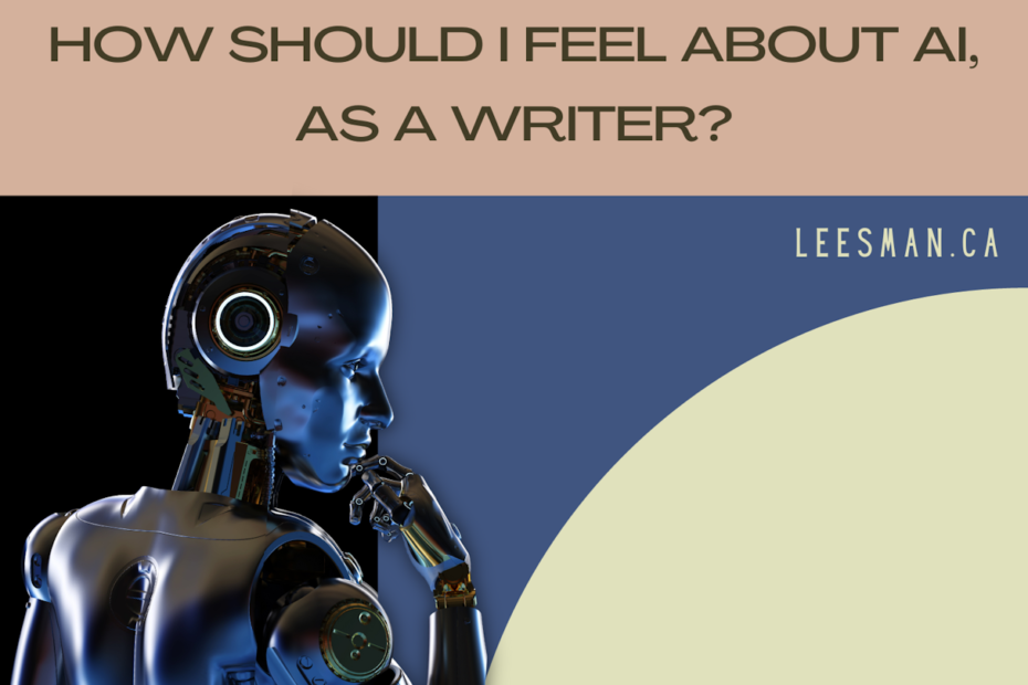 A cyborg thinks about something. Question asks how should I feel about AI as a writer.