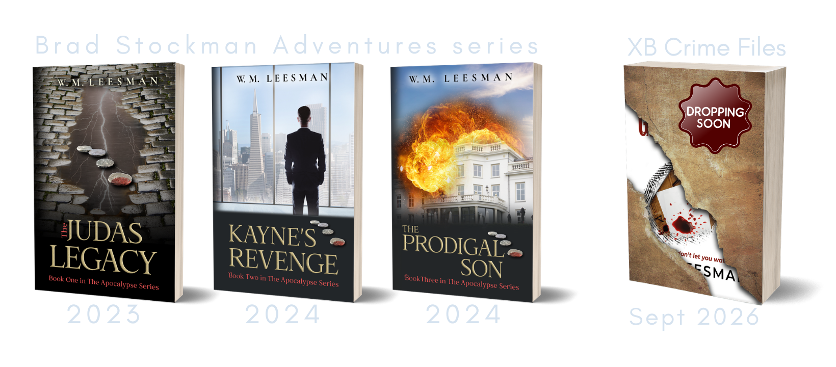 WM Leesman thrillers
The Judas Legacy
Kayne's Revenge
The Prodigal Son
New Release Sept 2026