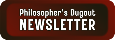 Newsletter
Philosopher's Dugout